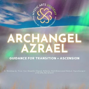 Archangel Azrael | Mystic Arts Academy @ Zoom