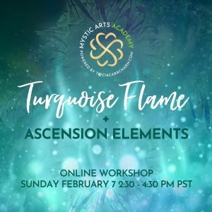 Turquoise Flame + Ascension Elements | Mystic Arts Academy @ Zoom